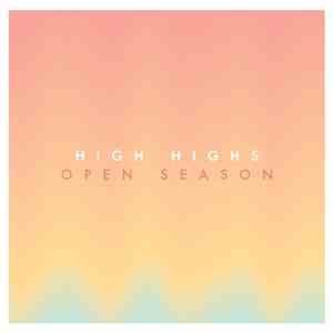 High Highs - Open Season