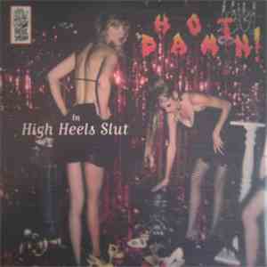 Hot Damn! - High Heels Slut (Music For You Horny Bastards)