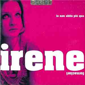 Irene Fornaciari - Io Non Abito Piu' Qua