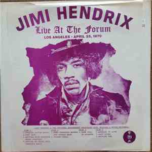 Jimi Hendrix - Live At The Forum Los Angeles - April 25, 1970