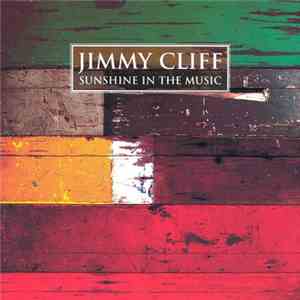 Jimmy Cliff - Sunshine In The Music