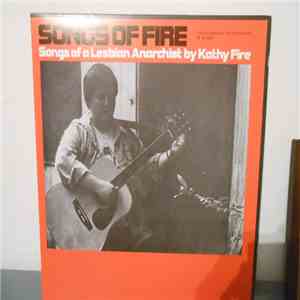 Kathy Fire - SONGS OF FIRE SONGS OF A LESBIAN ANARCHIST