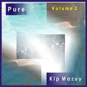Kip Mazuy - Pure Volume 2