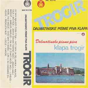 Klapa Trogir - Dalmatinske Pisme Piva Klapa Trogir