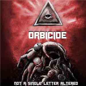 Orbicide - Not a Single Letter Altered