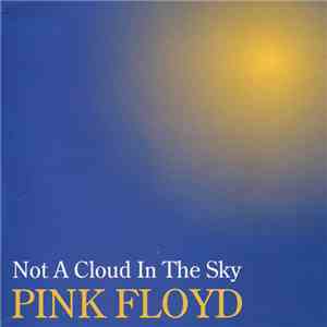 Pink Floyd - Not A Cloud In The Sky