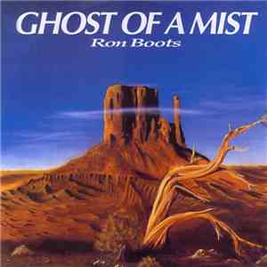 Ron Boots - Ghost Of A Mist