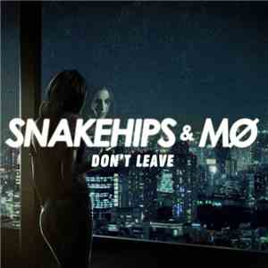 Snakehips & MØ - Don't Leave