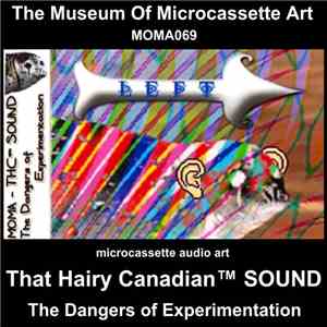 That Hairy Canadian™ SOUND - The Dangers Of Experimentation