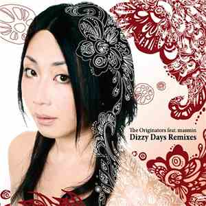 The Originators  Feat. Masmin - Dizzy Days Remixes