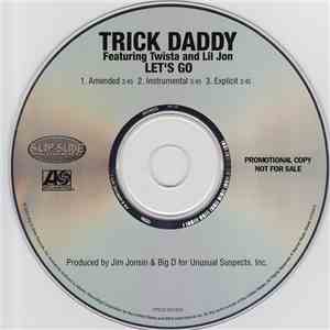 Trick Daddy Featuring Twista And Lil Jon - Let's Go