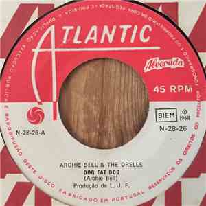 Archie Bell & The Drells - Dog Eat Dog / Tighten Up