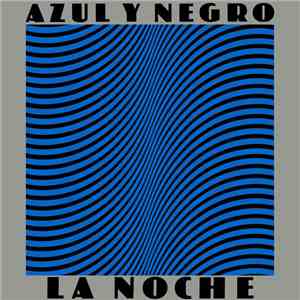 Azul Y Negro - La Noche