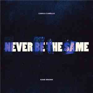 Camila Cabello featuring Kane Brown - Never Be The Same