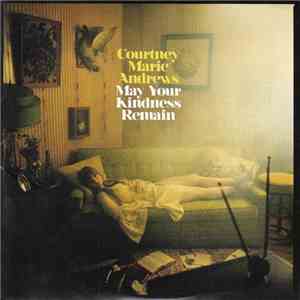 Courtney Marie Andrews - May Your Kindness Remain