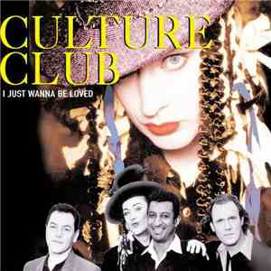 Culture Club - I Just Wanna Be Loved