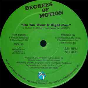 Degrees Of Motion - Do You Want It Right Now