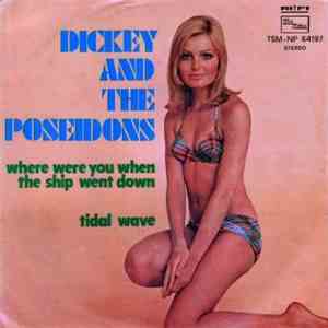 Dickey And The Poseidons - Where Were You When The Ship Went Down