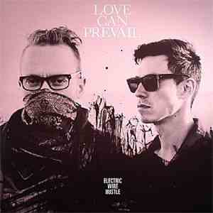 Electric Wire Hustle - Love Can Prevail