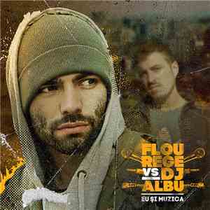Flou Rege vs.  DJ AlBu - Eu Și Muzica
