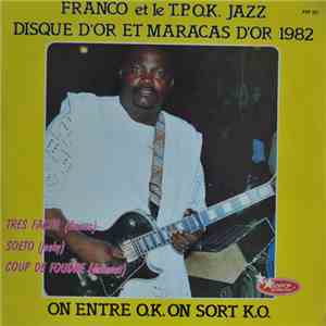 Franco Et Le T.P.O.K. Jazz - Disque D'Or Et Maracas D'Or 1982 - On Entre O. ...