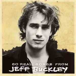 Jeff Buckley - So Real: Songs From Jeff Buckley