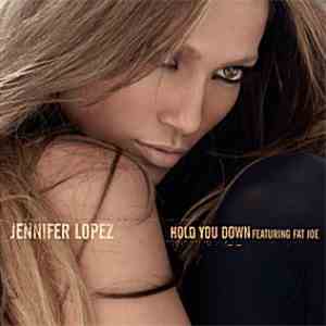 Jennifer Lopez Featuring Fat Joe - Hold You Down