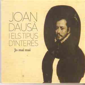 Joan Dausà I Els Tipus D'Interès - Jo Mai Mai