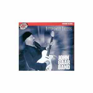 John Gaar Band - Bittersweet Success