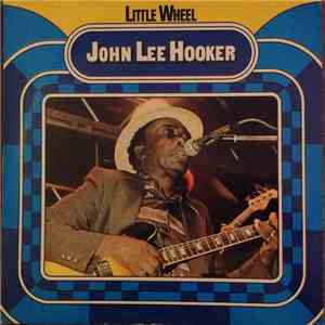 John Lee Hooker - Little Wheel