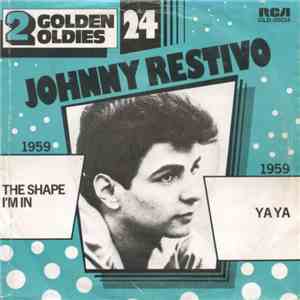 Johnny Restivo - The Shape I'm In / Ya Ya