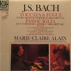 J.S. Bach - Marie-Claire Alain - Toccata & Fugue / Passacaglia / Fugue / Co ...