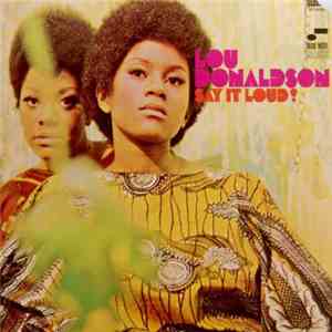 Lou Donaldson - Say It Loud!