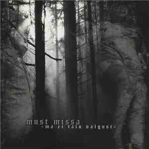 Must Missa - Ma Ei Talu Valgust