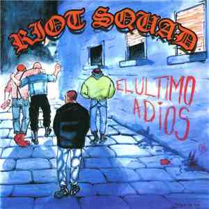 Riot Squad  - El Ultimo Adios