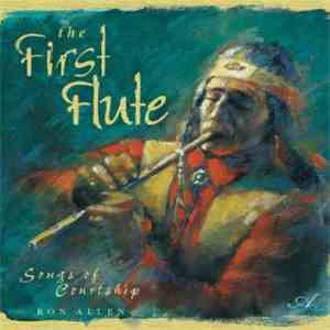 Ron Allen  - The First Flute (Songs Of Courtship)