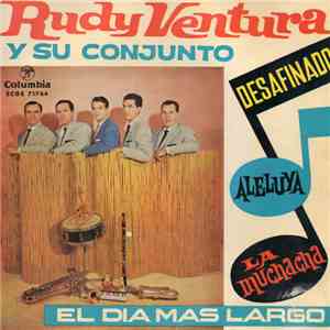 Rudy Ventura Y Su Conjunto - El Día Más Largo / Desafinado / Aleluya / La M ...