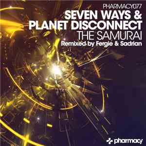 Seven Ways  & Planet Disconnect - The Samurai