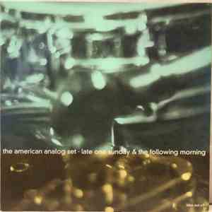 The American Analog Set - Late One Sunday & The Following Morning (Bliss Ou ...
