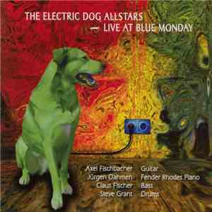 The Electric Dog Allstars - Live At Blue Monday
