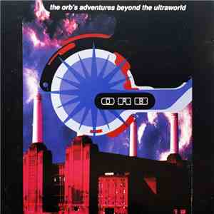 The Orb - The Orb's Adventures Beyond The Ultraworld