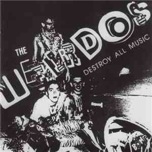 The Weirdos - Destroy All Music