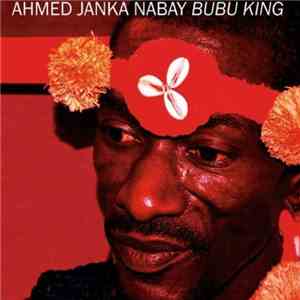 Ahmed Janka Nabay - Bubu King