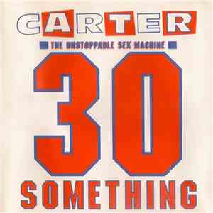 Carter The Unstoppable Sex Machine - 30 Something