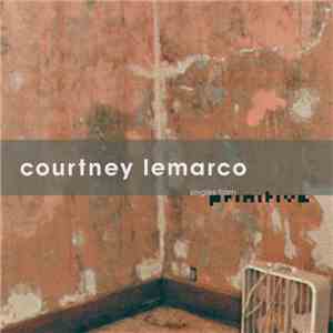 Courtney LeMarco - Singles From Primative