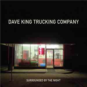 Dave King Trucking Company - Surrounded By The Night