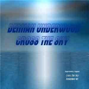Demian Underwood - Cross The Sky