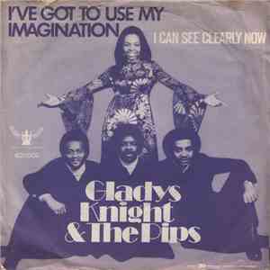 Gladys Knight & The Pips - I've Got To Use My Imagination / I Can See Clear ...
