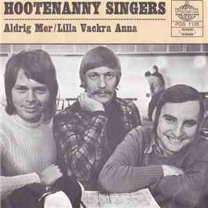 Hootenanny Singers - Aldrig Mer / Lilla Vackra Anna