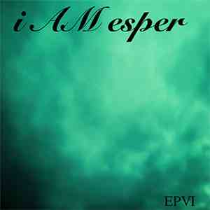 i AM esper - EP VI